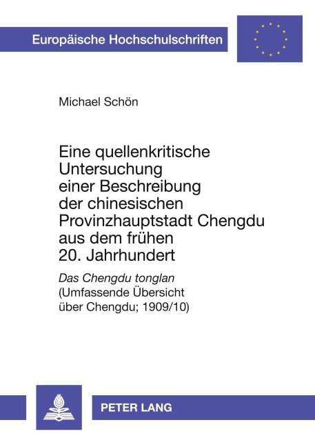 Eine quellenkritische Untersuchung einer Beschreibung der chinesischen Provinzhauptstadt Chengdu aus dem frühen 20. Jahrhundert - Michael Schön
