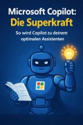 Cover-Bild zum Titel 'Microsoft Copilot. Die Superkraft.' von 'Jörg Schieb'