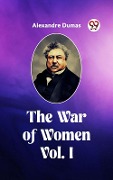 Cover-Bild zum Titel 'War of Women Vol. I' von 'Alexandre Dumas'