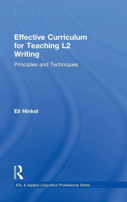 Effective Curriculum for Teaching L2 Writing - Eli Hinkel