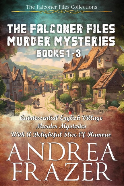 The Falconer Files Murder Mysteries Books 1 - 3 (The Falconer Files Collections, #1) - Andrea Frazer