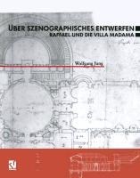 Über Szenographisches Entwerfen Raffael und die Villa Madama - Wolfgang Jung