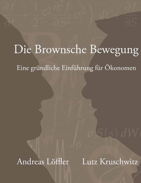 Die Brownsche Bewegung - Andreas Löffler, Lutz Kruschwitz