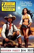 Cover-Bild zum Titel '7 Besondere Western Juni 2023' von 'Alfred Bekker, Thomas West, Pete Hackett'