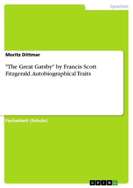 "The Great Gatsby" by Francis Scott Fitzgerald. Autobiographical Traits - Moritz Dittmar