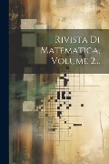 Rivista Di Matematica, Volume 2... - Anonymous