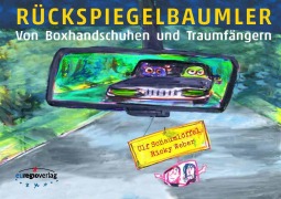 Cover-Bild zum Titel 'Rückspiegelbaumler' von 'Ricki Weber'