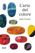 Cover-Bild zum Titel 'L' arte del colore' von 'Kelly Grovier'