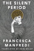 Cover-Bild zum Titel 'The Silent Period' von 'Francesca Manfredi'