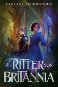 Cover-Bild zum Titel 'Die Ritter von Britannia' von 'Evelyne Aschwanden'