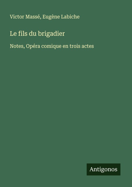 Le fils du brigadier - Victor Massé, Eugène Labiche