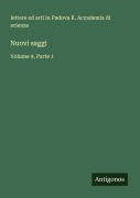 Cover-Bild zum Titel 'Nuovi saggi' von 'lettere ed arti in Padova R. Accademia di scienze'