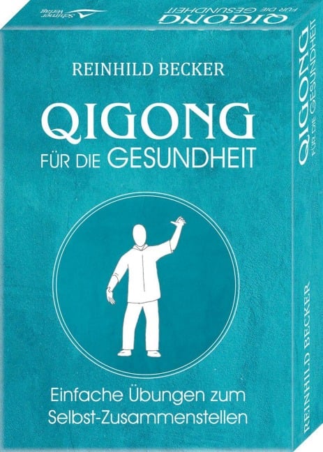 Qigong für die Gesundheit- Einfache Übungen zum Selbst-Zusammenstellen - Reinhild Becker