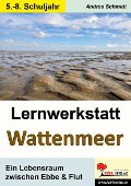 Cover-Bild zum Titel 'Lernwerkstatt Wattenmeer' von 'Andrea Schmidt'