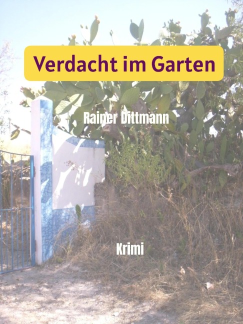 Verdacht im Garten - Rainer Dittmann