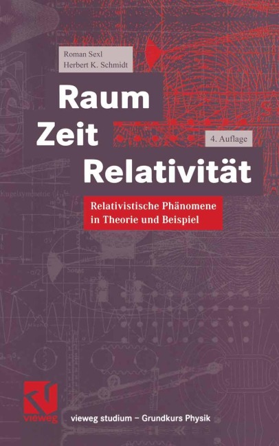 Raum Zeit Relativität - Roman Sexl, Herbert K. Schmidt