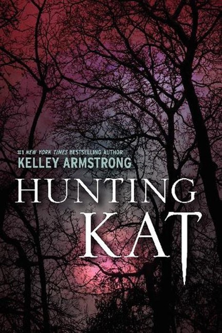 Hunting Kat - Kelley Armstrong