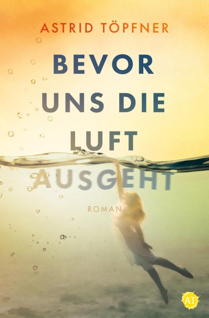 Bevor uns die Luft ausgeht - Astrid Töpfner