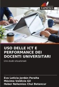 Cover-Bild zum Titel 'USO DELLE ICT E PERFORMANCE DEI DOCENTI UNIVERSITARI' von 'Eva Leticia Jordán Peralta, Máximo Valdivia Gil, Heber Nehemias Chui Betancur'