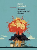 Cover-Bild zum Titel 'Amerai quel che hai ucciso' von 'Kevin Lambert'