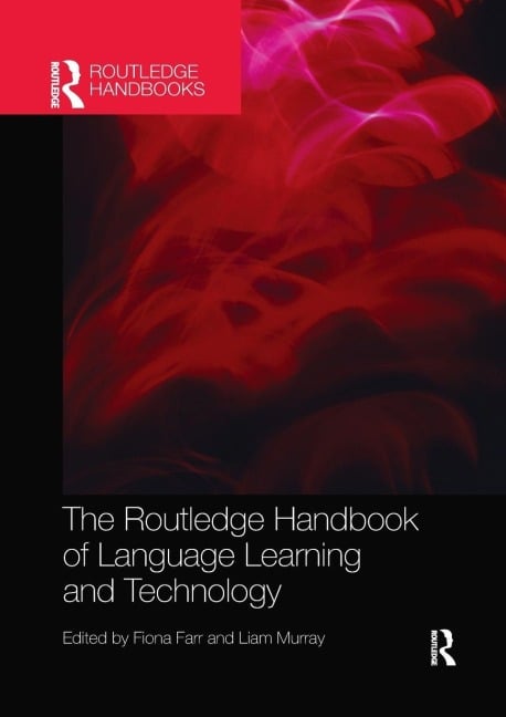 The Routledge Handbook of Language Learning and Technology - 