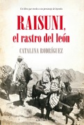 Cover-Bild zum Titel 'Raisuni, el rastro del león : un libro que revela a un personaje de leyenda' von 'Catalina Rodríguez Rodríguez'