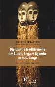 Cover-Bild zum Titel 'Diplomatie traditionnelle des Lunda, Lega et Ngombe en R. D. Congo' von 'Jean Pierre Lianza Zalonkeke'
