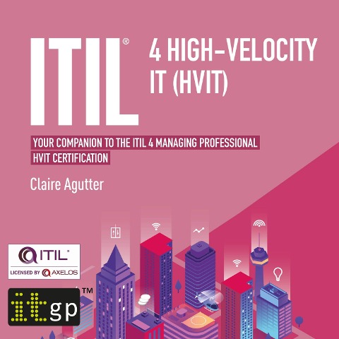 ITIL® 4 High-velocity IT (HVIT) - Claire Agutter