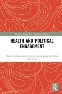 Health and Political Engagement - Mikko Mattila, Lauri Rapeli, Hanna Wass, Peter Söderlund