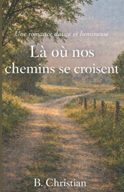 Là où nos chemins se croisent - B. Christian
