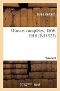 Cover-Bild zum Titel 'Oeuvres Complètes, 1864-1910. Volume 8' von 'Jules Renard, Henri Bachelin, Jean-Paul Hippeau'