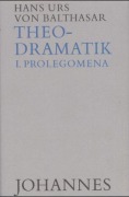 Cover-Bild zum Titel 'Theodramatik Bd. 1/5 - Prolegomena' von 'Hans Urs von Balthasar'