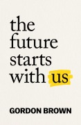 Cover-Bild zum Titel 'The Future Starts With Us' von 'Gordon Brown'