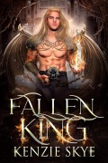 Fallen King (Angels and Demons Romances, #1) - Kenzie Skye