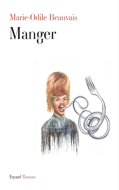 Manger - Marie-Odile Beauvais