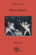 Cover-Bild zum Titel 'Deux amours' von 'Fabienne Huze'
