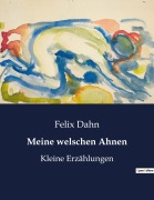 Cover-Bild zum Titel 'Meine welschen Ahnen' von 'Felix Dahn'