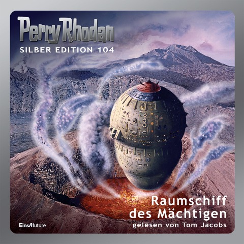 Perry Rhodan Silber Edition 104: Raumschiff des Mächtigen - H. G. Francis, Kurt Mahr, William Voltz