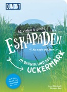 Cover-Bild zum Titel '52 kleine & große Eskapaden im Barnim und der Uckermark' von 'Clemens Sehi, Anne Steinbach'
