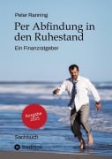 Cover-Bild zum Titel 'Per Abfindung in den Ruhestand - Ein Leitfaden zur Optimierung von Abfindungen, Steuern und Sozialversicherungen.' von 'Peter Ranning'