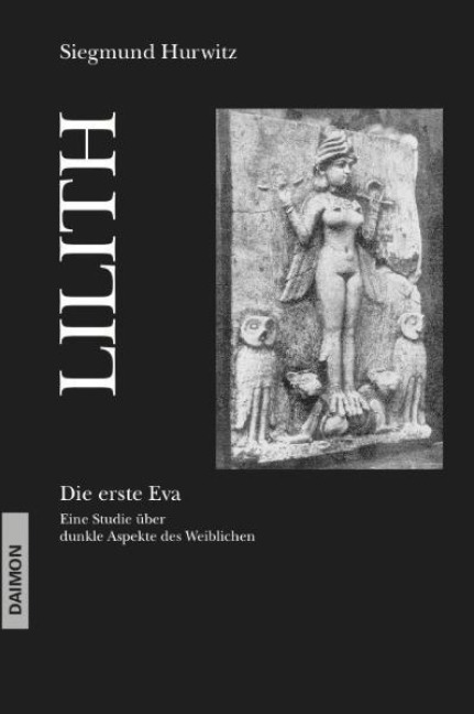 Lilith. Die erste Eva - Siegmund Hurwitz