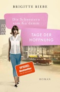 Cover-Bild zum Titel 'Die Schwestern vom Ku'damm: Tage der Hoffnung' von 'Brigitte Riebe'