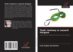 Cover-Bild zum Titel 'Teatr rewiowy w czasach Vargasa' von 'Lívia Sudare de Oliveira'