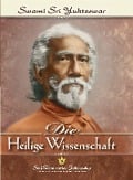 Die Heilige Wissenschaft - Swami Sri Yukteswar