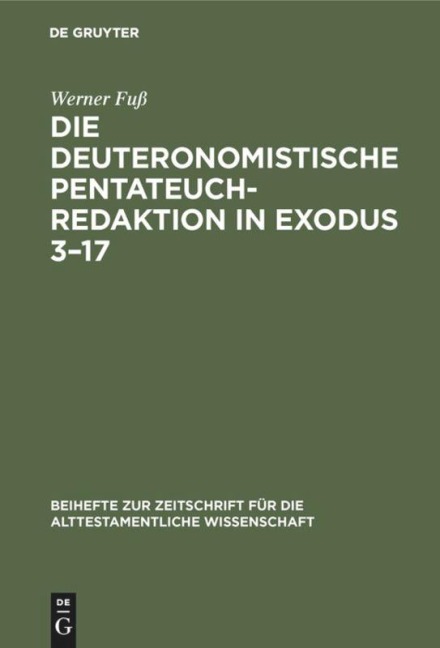 Die deuteronomistische Pentateuchredaktion in Exodus 3-17 - Werner Fuß