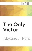 The Only Victor - Alexander Kent