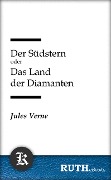 Cover-Bild zum Titel 'Der Südstern oder Das Land der Diamanten' von 'Jules Verne'