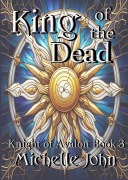Cover-Bild zum Titel 'King of the Dead (Knight of Avalon, #3)' von 'John'