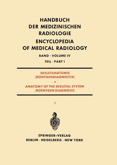 Skeletanatomie (Röntgendiagnostik) Teil 1 / Anatomy of the Skeletal System (Roentgen Diagnosis) Part 1 - Rodolfo Amprino, Hans-Joachim Dulce, Arne Engström, K. Haasch, Richard Maatz