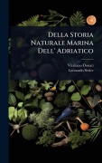 Cover-Bild zum Titel 'Della Storia Naturale Marina Dell' Adriatico' von 'Vitaliano Donati, Leonardo Sesler'